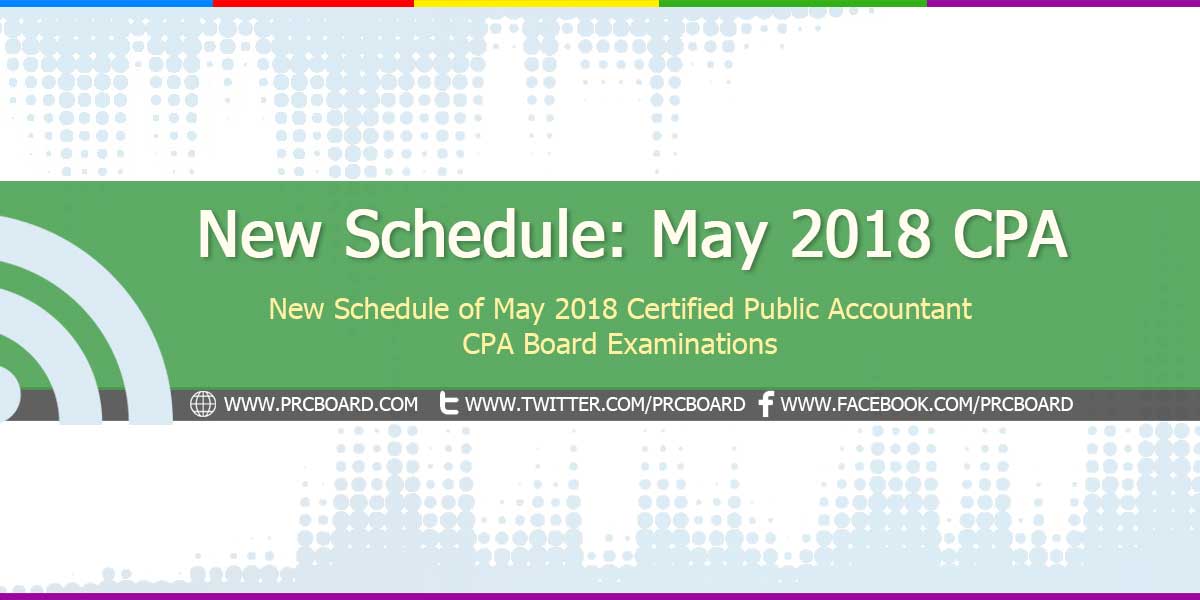 NEW SCHEDULE May 2018 CPA Board Exam