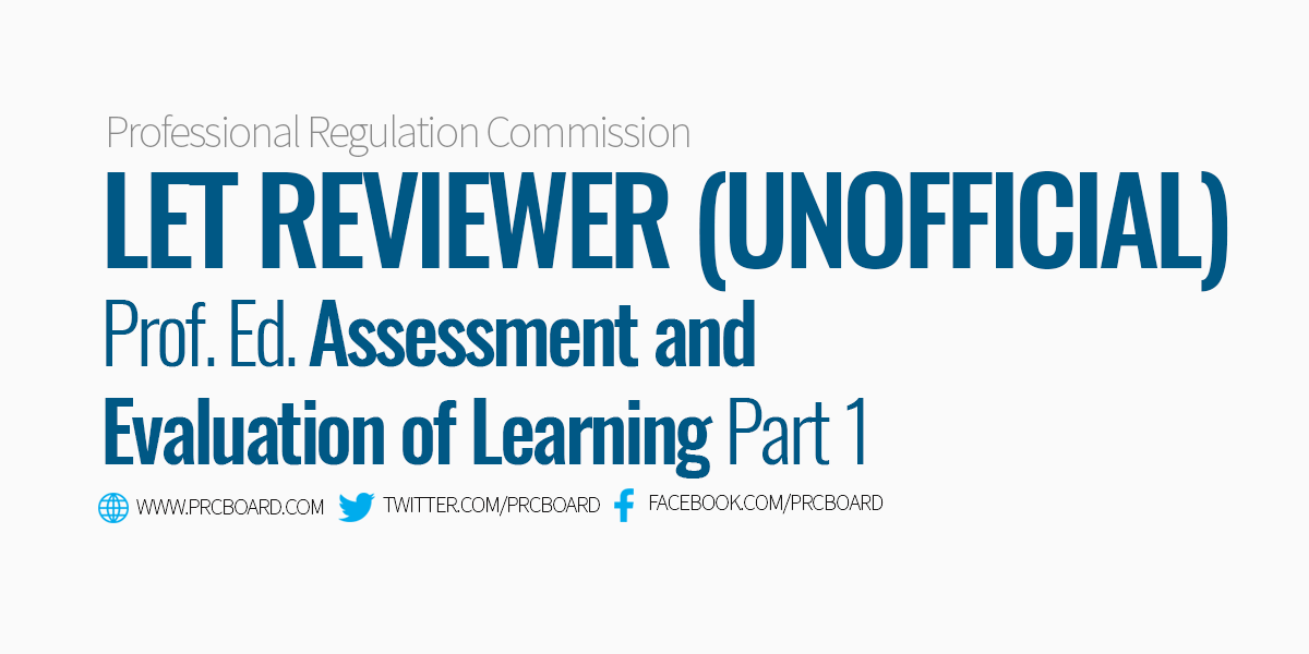 LET Reviewer Prof Ed Assessment and Evaluation of Learning Part 1
