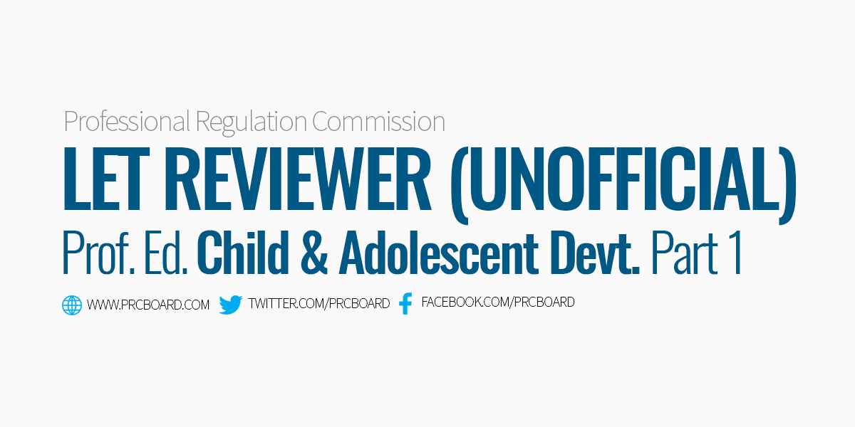 LET Reviewer Prof Ed Child and Adolescent Development Part 1