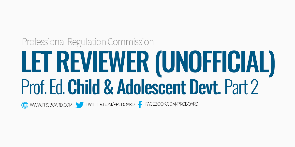 LET Reviewer Prof Ed Child and Adolescent Development Part 2