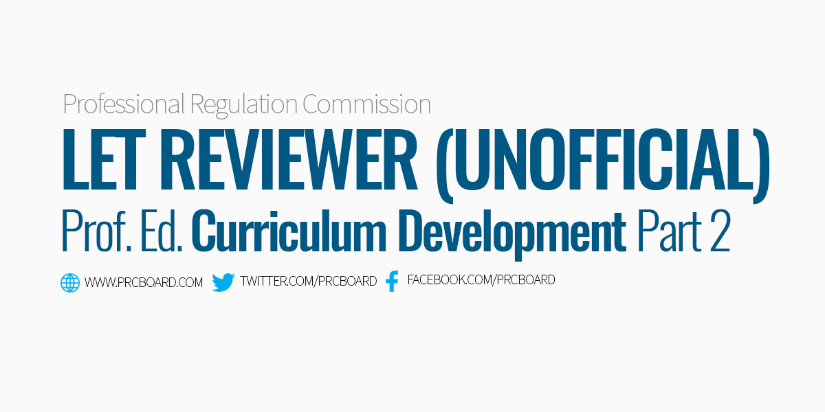 LET Reviewer Prof Ed Curriculum Development Part 2