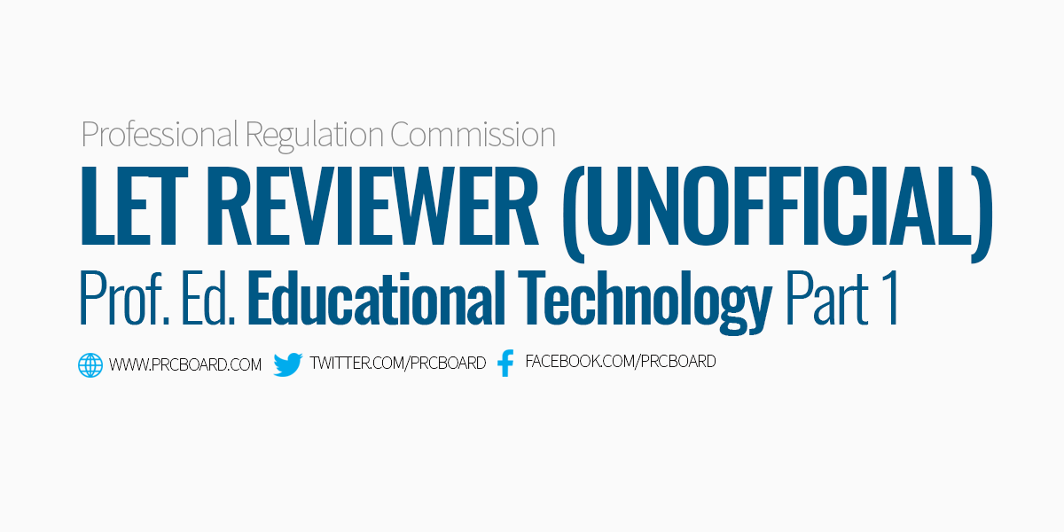 LET Reviewer Prof Ed Educational Technology Part 1