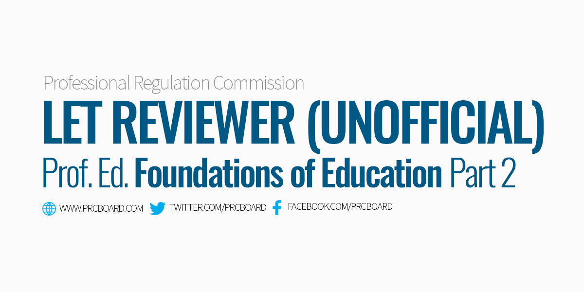 Let Reviewer Professional Education Prof Ed Foundations Of Education Let Reviewer Professional Education Prof Ed Foundations Of Education