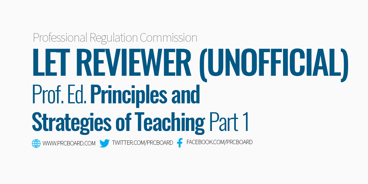 LET Reviewer Prof Ed Principles of and Strategies of Teaching Part 1