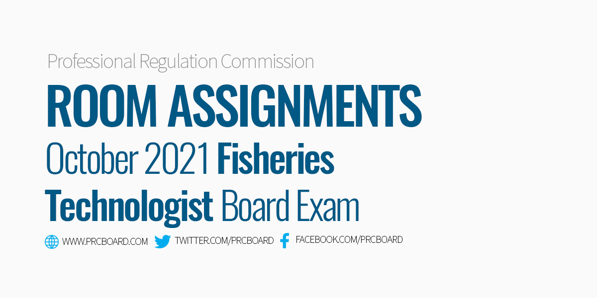 ROOM ASSIGNMENTS October 2021 Fisheries Technologist Licensure Exam