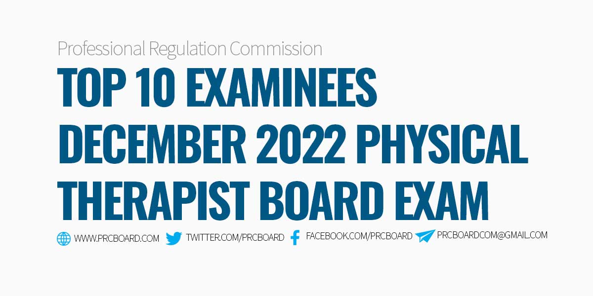 TOP 10 EXAMINEES December 2022 Physical Therapist Licensure Exam PTLE